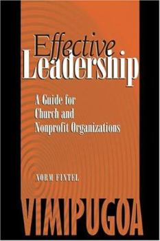 Paperback Effective Leadership: A Guide for Church and Nonprofit Organizations Book