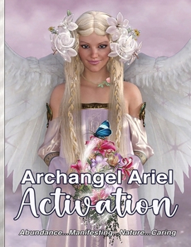 Paperback Archangel Ariel Activation: Harnessing Divine Power for Manifestation, Growth, and Intuition Book