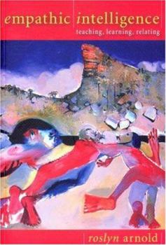 Paperback Empathic Intelligence: Teaching, Learning, Relating Book
