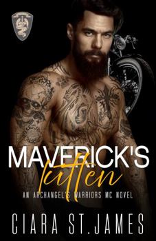 Maverick's Kitten (Hunters Creek Archangel's Warriors MC) - Book #8 of the Hunters Creek Archangel's Warriors MC