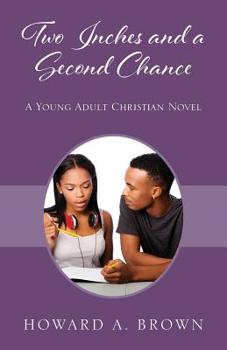 Paperback Two Inches and a Second Chance: A Young Adult Christian Novel Book