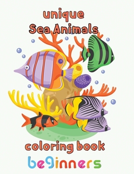 Paperback Unique Sea Animals Coloring Book Beginners: 8.5''x11''/sea animals coloring book