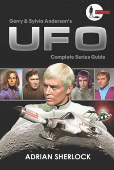 Paperback Gerry and Sylvia Anderson's UFO: Complete Series Guide: Collector's Edition Book