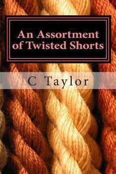 Paperback An Assortment of Twisted Shorts: all is not as it might seem at first Book