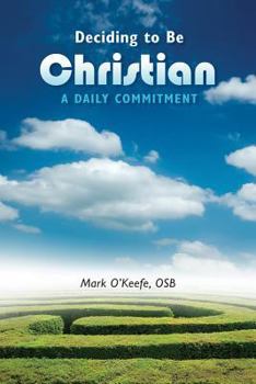 Paperback Deciding to Be Christian: A Daily Commitment Book