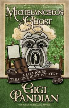 Michelangelo's Ghost - Book #4 of the Jaya Jones Treasure Hunt Mystery