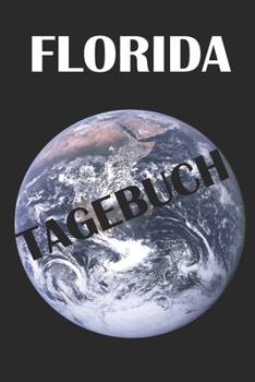 Florida Tagebuch: Florida Reisetagebuch zum Selbstgestalten (German Edition)