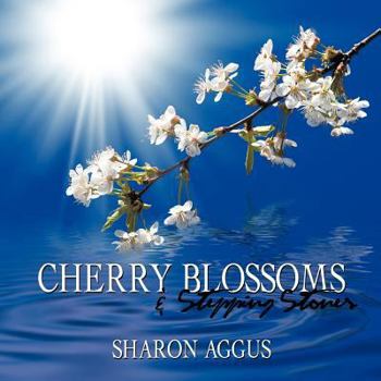 Paperback Cherry Blossoms & Stepping Stones: Poetry from my soul Book