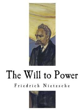 Paperback The Will to Power: An Attempted Transvaluation of All Values Book