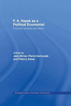 Paperback F.A. Hayek as a Political Economist: Economic Analysis and Values Book