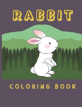 Paperback Rabbit Coloring Book: Rabbit Gifts For Kids - Rabbit Gifts For Rabbit Lovers - Book