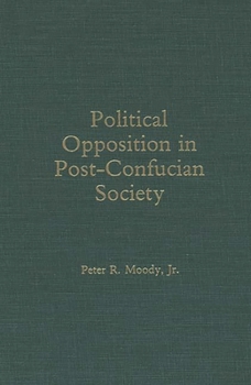 Hardcover Political Opposition in Post-Confucian Society Book