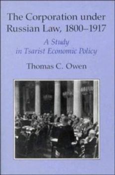 Hardcover The Corporation under Russian Law, 1800-1917 Book
