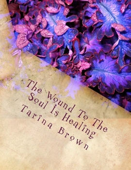 Paperback The Wound To The Soul Is Healing Book