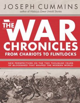 Hardcover The War Chronicles: From Chariots to Flintlocks: From Chariots to Flintlocks Book