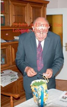 Paperback 75 Jahre in Ellerau - Eine Lebensgeschichte: Teil 1 [German] Book