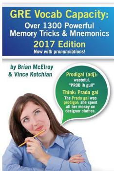 Paperback GRE Vocab Capacity: 2017 Edition - Over 1300 Powerful Memory Tricks and Mnemonics Book
