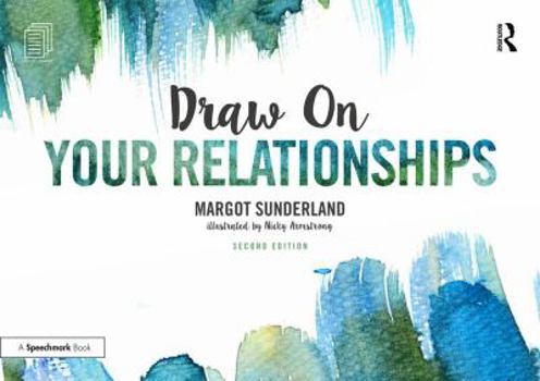 Paperback Draw on Your Relationships: Creative Ways to Explore, Understand and Work Through Important Relationship Issues Book