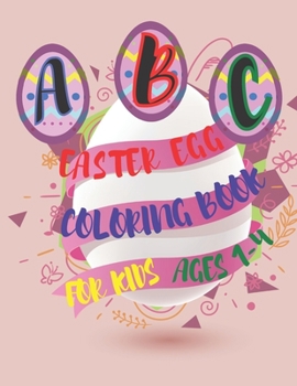 Paperback ABC Easter Egg Coloring Book for ages 1-4: For Little Kids, Toddlers, and Preschoolers Book