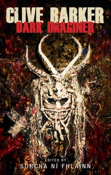 Hardcover Clive Barker: Dark Imaginer Book