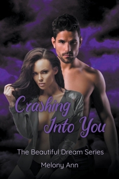 Crashing Into You (The Beautiful Dream Series) - Book #7 of the Beautiful Dream