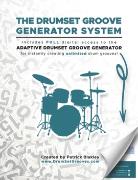 Paperback The Drumset Groove Generator System: A One Click System for Instantly Generating Drumset Grooves for Students, Lessons, and Practice Book