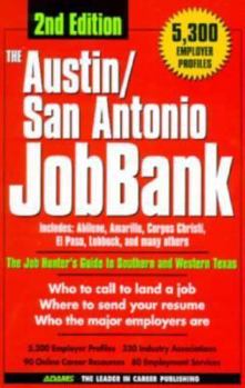 The Austin/San Antonio Jobbank: Includes: Abilene, Amarillo, Corpus Christi, El Paso, Lubbock, and many others : The job Hunter's Guide to Southern and Western Texas (Austin/San Antonio Jobbank)