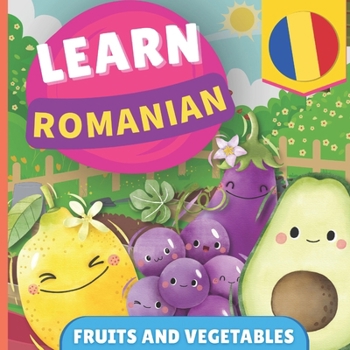 Paperback Learn romanian - Fruits and vegetables: Picture book for bilingual kids - English / Romanian - with pronunciations Book