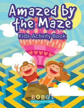 Paperback Amazed by the Maze - Kids Activity Book