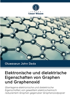 Paperback Elektronische und dielektrische Eigenschaften von Graphen und Graphenoxid [German] Book