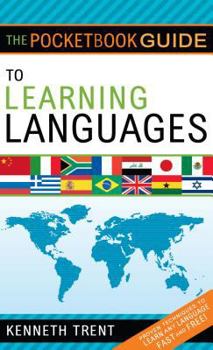 Paperback The Pocketbook Guide to Learning Languages: Proven Techniques to Learn Any Language Fast and Free Book