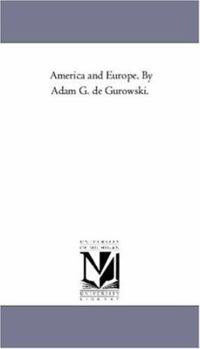 Paperback America and Europe. by Adam G. De Gurowski. Book