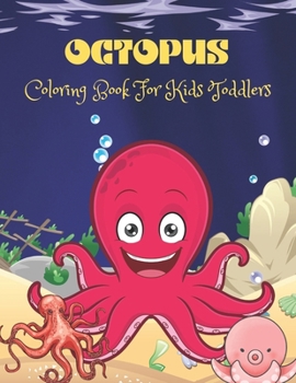 Paperback Octopus Coloring Book For Kids Toddlers: Octopus Coloring Book for All Toddlers. 36 Octopus Designs. Book