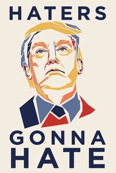 Paperback Haters Gonna Hate: DJT Blank Lined Notebook Journal or Notepad Book