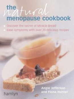 Paperback The Natural Menopause Cookbook: Ease Your Symptoms with Over 70 Delicious Recipes Book