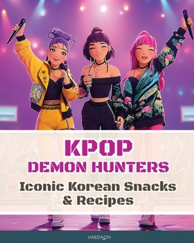 Paperback K-Pop Demon Hunters - Iconic Korean Snacks & Recipes Book