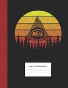 Composition Book: Eye Of Provience Illuminati Symbol 200 Wide Ruled Lined Pages Retro Vintage Sunset Classic Notebook, Writing Pad & Practice Journal ... Organizer, Homeschool, College & University