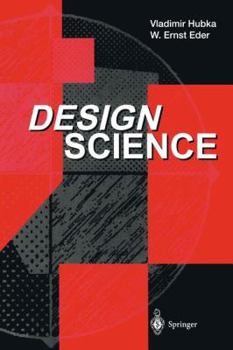 Paperback Design Science: Introduction to the Needs, Scope and Organization of Engineering Design Knowledge Book
