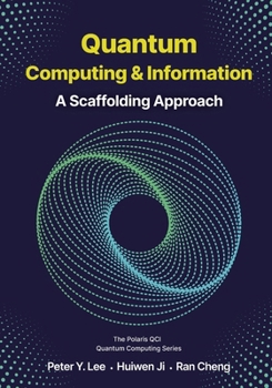 Paperback Quantum Computing and Information: A Scaffolding Approach Book