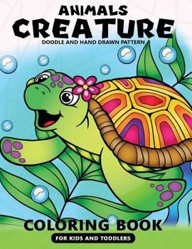 Paperback Animals Creatures Coloring Books for Kids and Toddlers: Cute Coloring Pages Activity Book