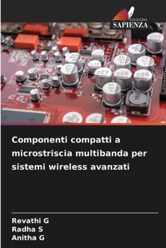 Componenti compatti a microstriscia multibanda per sistemi wireless avanzati (Italian Edition)