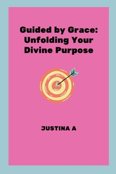 Paperback Guided by Grace: Unfolding Your Divine Purpose Book