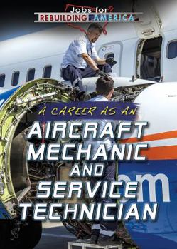 Library Binding A Career as an Aircraft Mechanic and Service Technician Book