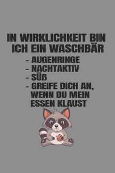 Notizbuch A5 (6X9zoll) Kariert 120 Seiten: Ich Bin Ein Waschbär Tiere Geschenkidee (German Edition)