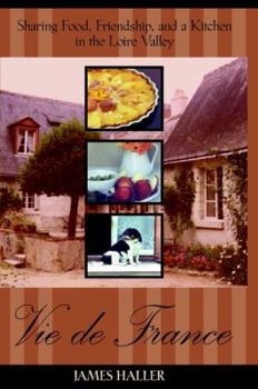 Hardcover Vie de France: Sharing Food, Friendship and a Kitchen in the Lorie Valle Book