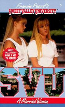 A Married Woman (Sweet Valley University, #5) - Book #5 of the Sweet Valley University