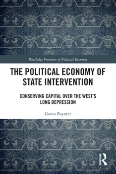The Political Economy of State Intervention: Conserving Capital over the West’s Long Depression