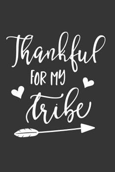 Paperback Thankful for My Tribe: Blank Lined Notebook to Write in for Notes, to Do Lists, Notepad, Journal, Funny Gifts for Mom, Teachers Book