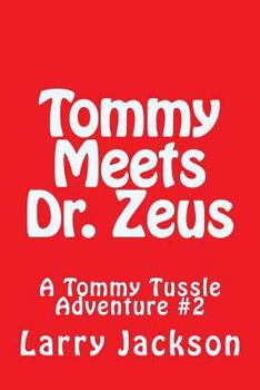 Paperback Tommy Meets Dr. Zeus: A Tommy Tussle Adventure #2 Book