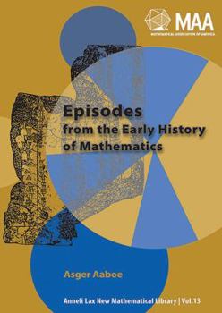 Episodes from the Early History of Mathematics (New Mathematical Library) - Book  of the Anneli Lax New Mathematical Library
